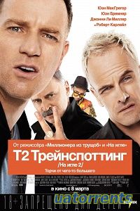 Скачать Т2 Трейнспоттинг / На игле 2 (2017) Торрент